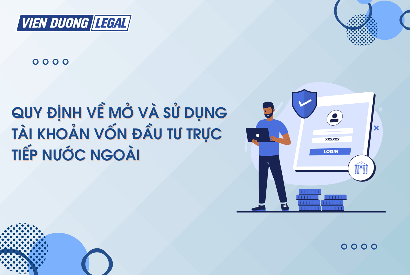 Quy dinh ve mo va su dung tai khoan von dau tu truc tiep nuoc ngoai