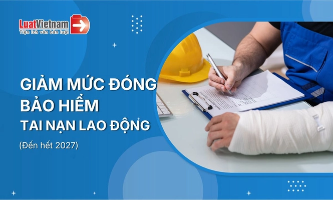 giam muc dong bao hiem tai nan lao dong xuong 03 den het nam 2027 0705165536